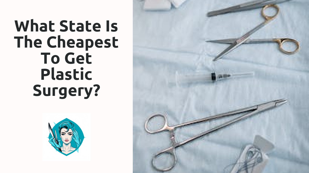 What state is the cheapest to get plastic surgery?